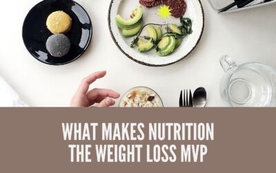 What Makes Nutrition the Weight Loss MVP